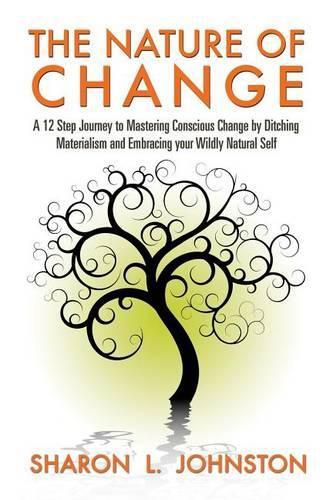 Cover image for The Nature of Change: Strategies for Using Nature to Channel Change