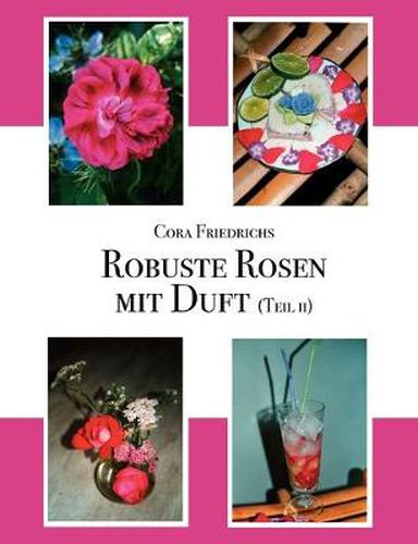 Cover image for Robuste Rosen mit Duft Teil II: Mit Zeichnungen der Autorin