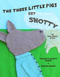 Cover image for The Three Little Pigs Get Snotty