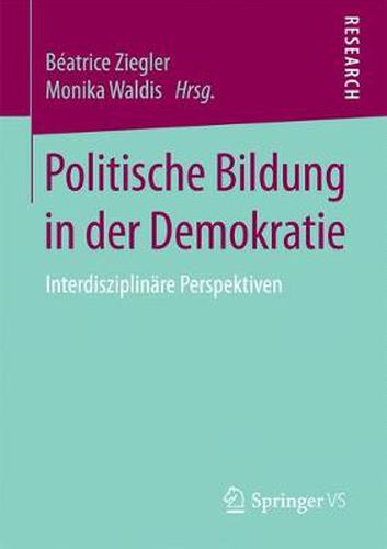 Cover image for Politische Bildung in Der Demokratie: Interdisziplinare Perspektiven