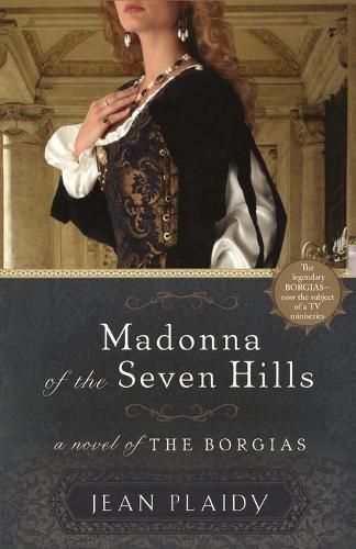 Cover image for Madonna of the Seven Hills: A Novel of the Borgias