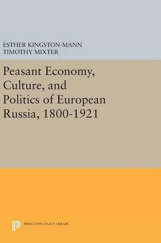 Cover image for Peasant Economy, Culture, and Politics of European Russia, 1800-1921