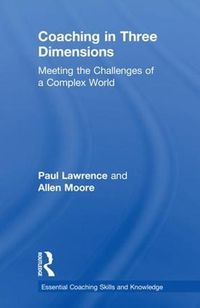 Cover image for Coaching in Three Dimensions: Meeting the Challenges of a Complex World