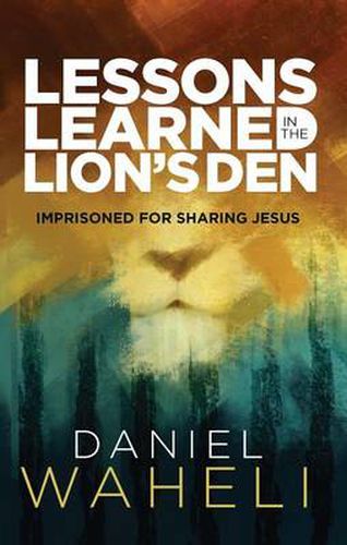 Cover image for Lessons Learned in the Lion S Den*: Imprisoned for Sharing Jesus