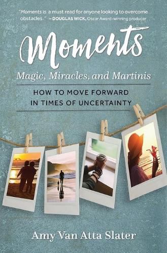 Cover image for Moments: Magic, Miracles, and Martinis