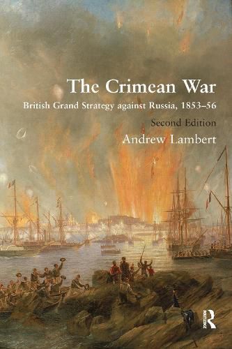 The Crimean War: British Grand Strategy against Russia, 1853-56