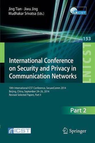 Cover image for International Conference on Security and Privacy in Communication Networks: 10th International ICST Conference, SecureComm 2014, Beijing, China, September 24-26, 2014, Revised Selected Papers, Part II