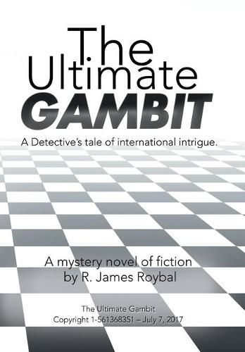 Cover image for The Ultimate Gambit: A Detective's Tale of International Intrigue.