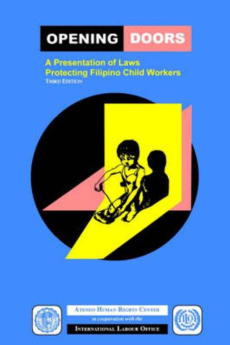 Cover image for Opening Doors: A Presentation of Laws Protecting Filipino Child Workers (Third Edition)