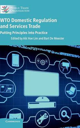 Cover image for WTO Domestic Regulation and Services Trade: Putting Principles into Practice