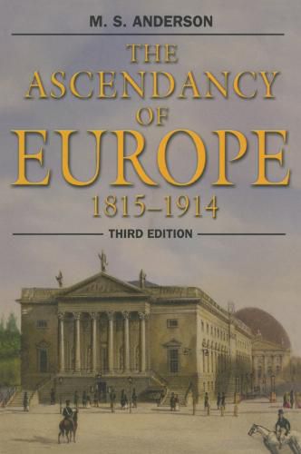 Cover image for The Ascendancy of Europe 1815-1914: 1815-1914