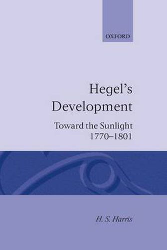 Cover image for Hegel's Development: Toward the Sunlight 1770-1801