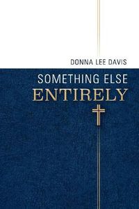 Cover image for Something Else Entirely: Collected Works