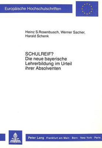 Schulreif? Die Neue Bayerische Lehrerbildung Im Urteil Ihrer Absolventen