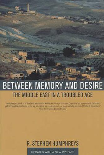 Cover image for Between Memory and Desire: The Middle East in a Troubled Age