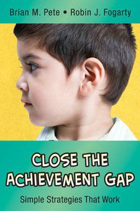 Cover image for Close the Achievement Gap: Simple Strategies That Work