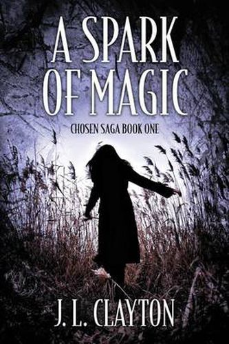 Cover image for A Spark of Magic: Chosen Saga Book One