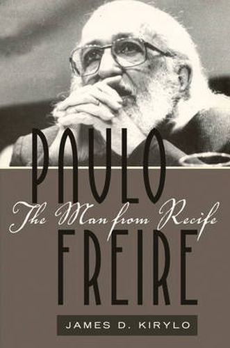 Paulo Freire: The Man from Recife