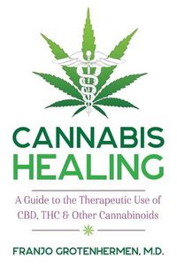 Cover image for Cannabis Healing: A Guide to the Therapeutic Use of CBD, THC, and Other Cannabinoids