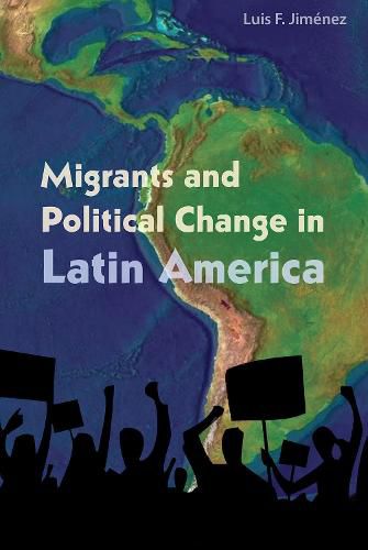 Cover image for Migrants and Political Change in Latin America