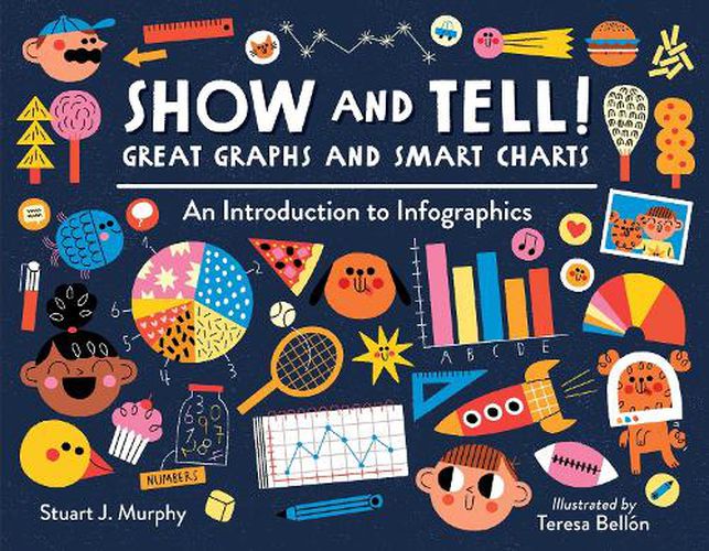 Cover image for Show and Tell! Great Graphs and Smart Charts: An Introduction to Infographics