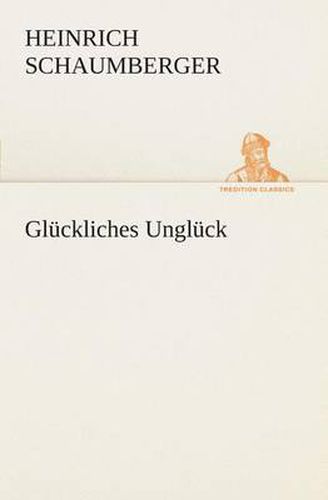 Cover image for Gluckliches Ungluck