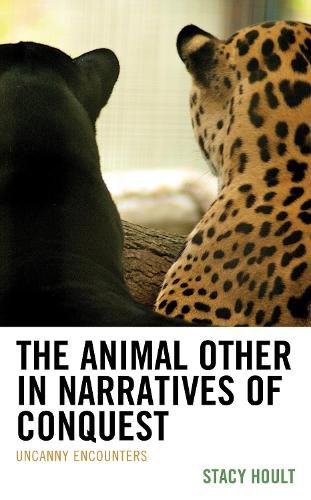 Cover image for The Animal Other in Narratives of Conquest