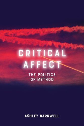 Cover image for Critical Affect: The Politics of Method