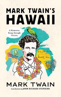 Cover image for Mark Twain's Hawaii: A Humorous Romp through History