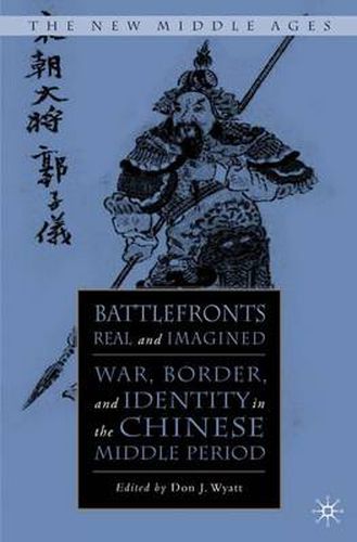 Cover image for Battlefronts Real and Imagined: War, Border, and Identity in the Chinese Middle Period