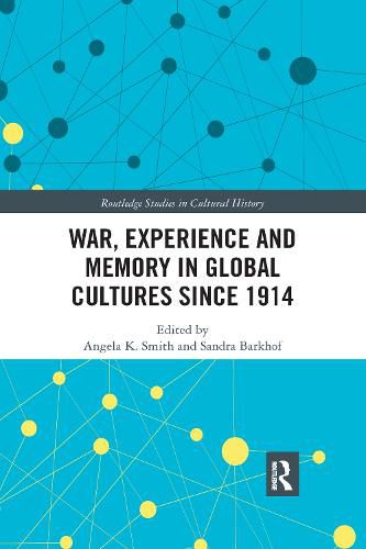 Cover image for War Experience and Memory in Global Cultures Since 1914