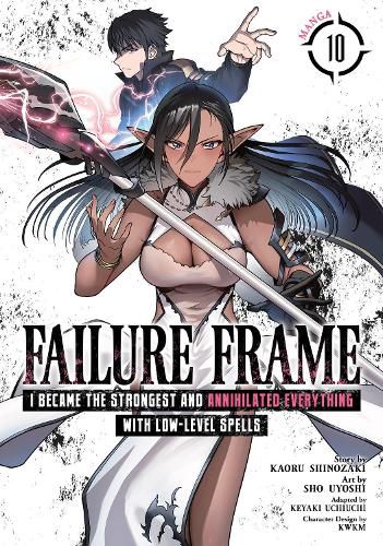 Cover image for Failure Frame: I Became the Strongest and Annihilated Everything With Low-Level Spells (Manga) Vol. 10