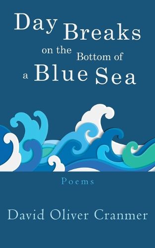 Cover image for Day Breaks at the Bottom of a Blue Sea