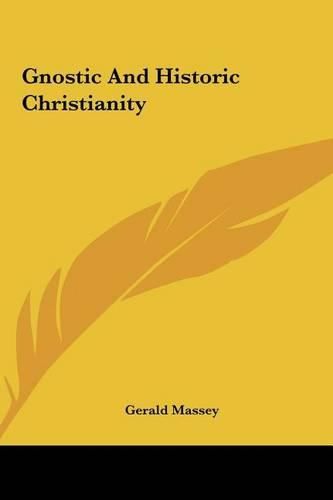 Cover image for Gnostic and Historic Christianity Gnostic and Historic Christianity