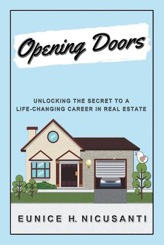 Cover image for Opening Doors: Unlocking the Secret to a Life-Changing Career in Real Estate