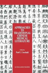 Cover image for Approaches to Traditional Chinese Medical Literature: Proceedings of an International Symposium on Translation Methodologies and Terminologies