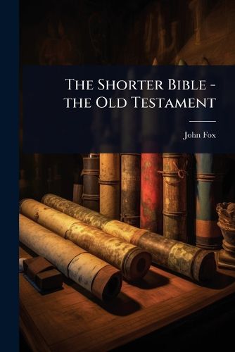 Cover image for The Shorter Bible - the Old Testament