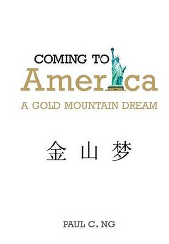 Cover image for Coming to America: A Gold Mountain Dream