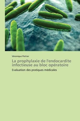 Cover image for La Prophylaxie de l'Endocardite Infectieuse Au Bloc Operatoire