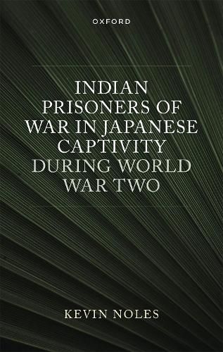 Cover image for Indian Prisoners of War in Japanese Captivity during World War Two