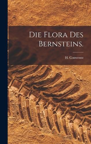 Cover image for Die Flora des Bernsteins.
