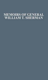 Cover image for Memoirs of General William T. Sherman By Himself.