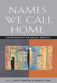 Cover image for Names We Call Home: Autobiography on Racial Identity