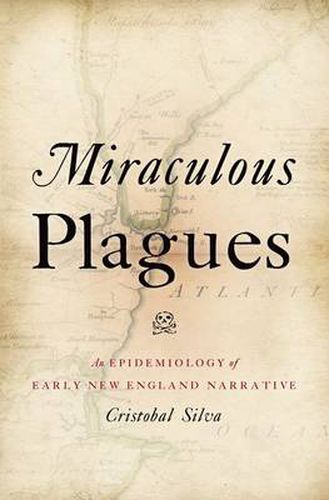 Cover image for Miraculous Plagues: An Epidemiology of Early New England Narrative