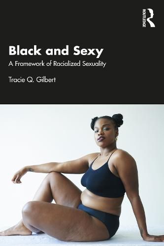 Cover image for Black and Sexy: A Framework of Racialized Sexuality