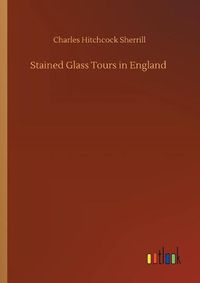 Cover image for Stained Glass Tours in England