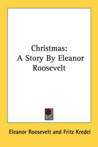 Christmas: A Story by Eleanor Roosevelt