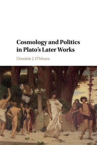 Cover image for Cosmology and Politics in Plato's Later Works