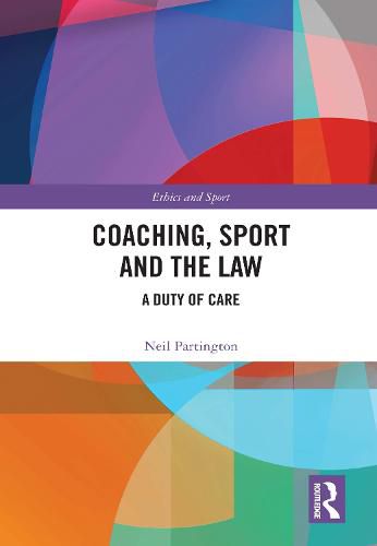 Cover image for Coaching, Sport and the Law: A Duty of Care