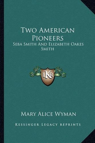 Two American Pioneers: Seba Smith and Elizabeth Oakes Smith